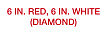 Alternating 6 in. Red 6 in. White / Diamond Design
