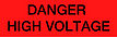 Red with Black 'DANGER HIGH VOLTAGE' printing