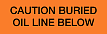 Orange with Black 'CAUTION BURIED OIL LINE BELOW' printing
