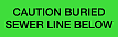 Green with Black 'CAUTION BURIED SEWER LINE BELOW' printing