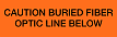 Orange with Black 'CAUTION BURIED FIBER OPTIC LINE BELOW' printing