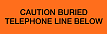 Orange with Black 'CAUTION BURIED TELEPHONE LINE BELOW' printing