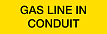 Yellow with Black 'GAS LINE IN CONDUIT' printing
